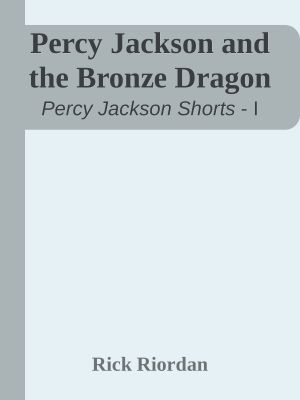 [Percy Jackson and the Olympians 5.60] • The Bronze Dragon